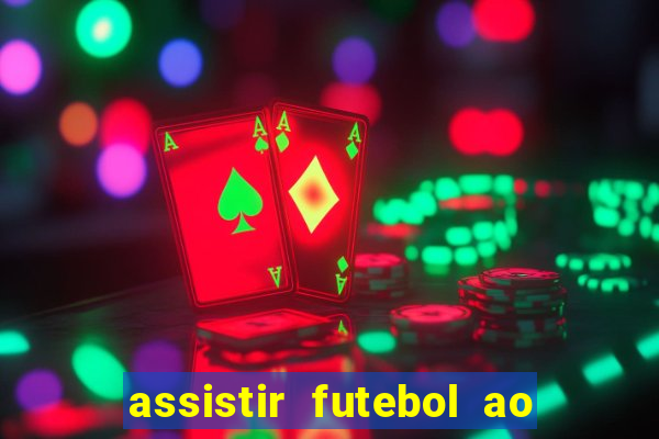 assistir futebol ao vivo rcm